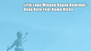 Lirik-Lagu-Minang-Bagak-Bamimpi-Dayu-Koto-Feat-Komo-Ricky.jpg