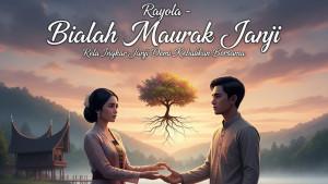 Lirik-Lagu-Minang-Bialah-Maurak-Janji-Rayola-Rela-Ingkar-Janji-Demi-Kebaikan-Bersama.jpg