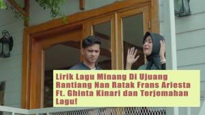 Lirik-Lagu-Minang-Di-Ujuang-Rantiang-Nan-Ratak-Frans-Ariesta-Ft-Ghinta-Kinari-dan-Terjemahan-Lagu.jpg