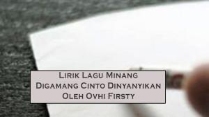 Lirik-Lagu-Minang-Digamang-Cinto-Dinyanyikan-Oleh-Ovhi-Firsty.jpg