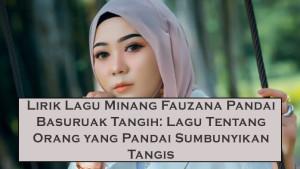 Lirik-Lagu-Minang-Fauzana-Pandai-Basuruak-Tangih-Lagu-Tentang-Orang-yang-Pandai-Sumbunyikan-Tangis.jpg
