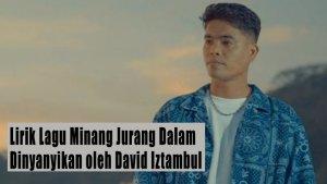 Lirik-Lagu-Minang-Jurang-Dalam-Dinyanyikan-oleh-David-Iztambul.jpg