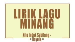 Lirik-Lagu-Minang-Kito-Indak-Sabilang-Rayola-Ciptaan-Big-Heru.jpg