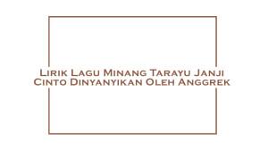 Lirik-Lagu-Minang-Tarayu-Janji-Cinto-Dinyanyikan-Oleh-Anggrek.jpg