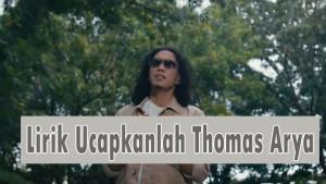 Lirik-Ucapkanlah-Thomas-Arya.jpg