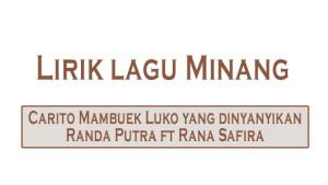 Lirik-lagu-Minang-Carito-Mambuek-Luko-yang-dinyanyikan-Randa-Putra-ft-Rana-Safira.jpg