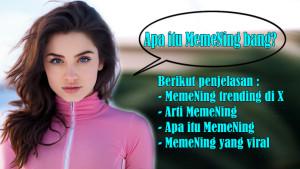 MemeNing-Trending-di-X-Arti-MemeNing-dan-Apa-Itu-MemeNing-serta-MemeNing-yang-Viral.jpg