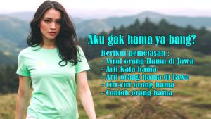 Orang-Hama-Viral-Ini-Arti-Kata-Hama-Arti-Orang-Hama-di-Jawa-dan-Ciri-ciri-serta-Contoh-Orang-Hama.jpg