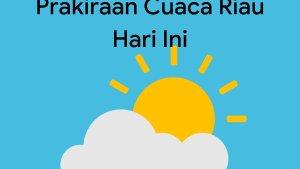 Prakiraan-Cuaca-Riau-hari-ini-Minggu.jpg