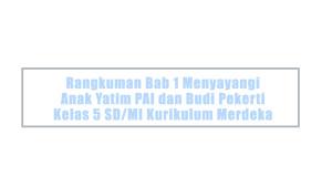 Rangkuman-Bab-1-Menyayangi-Anak-Yatim-PAI-dan-Budi-PekertiKelas-5-SDMIKurikulumMerdeka.jpg