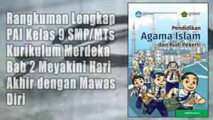 Rangkuman-Lengkap-PAI-Kelas-9-SMPMTs-Kurikulum-Merdeka-Bab-2-Meyakini-Hari-Akhir-dengan-Mawas-Diri.jpg