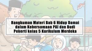 Rangkuman-Materi-Bab-6-Hidup-Damai-dalam-Kebersamaan-PAI-dan-Budi-Pekerti-kelas-5-Kurikulum-Merdeka.jpg