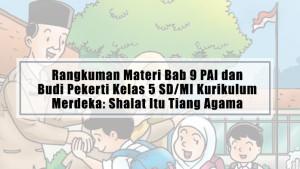 Rangkuman-Materi-Bab-9-PAI-dan-Budi-Pekerti-Kelas-5-SDMI-Kurikulum-Merdeka-Shalat-Itu-Tiang-Agama.jpg