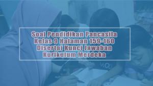 Soal-Pendidikan-Pancasila-Kelas-9-Halaman-159-160-Disertai-Kunci-Jawaban-Kurikulum-Merdeka.jpg