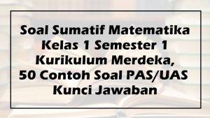 Soal-Sumatif-Matematika-Kelas-1-Semester-1-Kurikulum-Merdeka-50-Contoh-Soal-PASUAS-Kunci-Jawaban.jpg