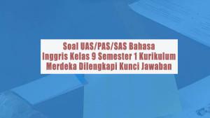 Soal-UASPASSAS-Bahasa-Inggris-Kelas-9-Semester-1-Kurikulum-Merdeka-Dilengkapi-Kunci-Jawaban.jpg