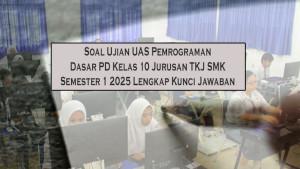 Soal-Ujian-UAS-Pemrograman-Dasar-PD-Kelas-10-Jurusan-TKJ-SMK-Semester-1-2025-Lengkap-Kunci-Jawaban.jpg