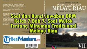 Soal-dan-Kunci-Jawaban-BMR-Kelas-7-Bab-7-Soal-Mulok-Tentang-Minuman-Tradisional-Melayu-Riau.jpg