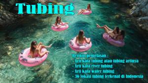 Viral-Arti-Kata-Tubing-Tubing-Artinya-Arti-Kata-River-Tubing-dan-Water-Tubing-36-Lokasi-Tubing.jpg