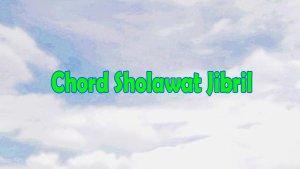 chord-sholawat-jibril-dan-chord-sholawat-viral-jelang-ramadhan-1444-h.jpg