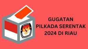 gugatan-pilkada-di-riau-kampar-kuansing-rohul.jpg