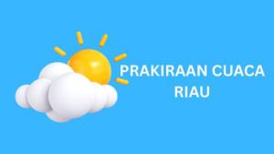 prakiraan-cuaca-riau-hari-ini-panas-berapa.jpg