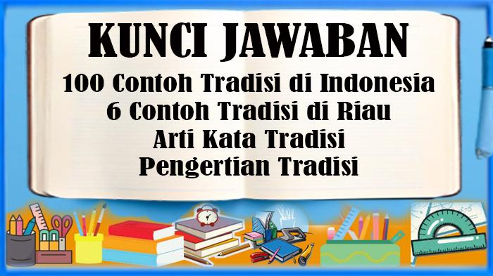 100-Contoh-Tradisi-di-Indonesia-Contoh-Tradisi-di-Riau-Arti-Kata-Tradisi-Pengertian-Tradisi.jpg