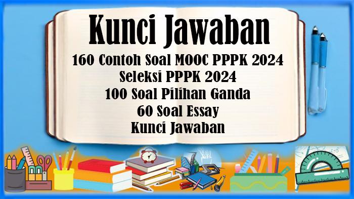 160-Contoh-Soal-MOOC-PPPK-2024-Seleksi-PPPK-2024-100-Pilihan-Ganda-dan-60-Essay-dan-Kunci-Jawaban.jpg