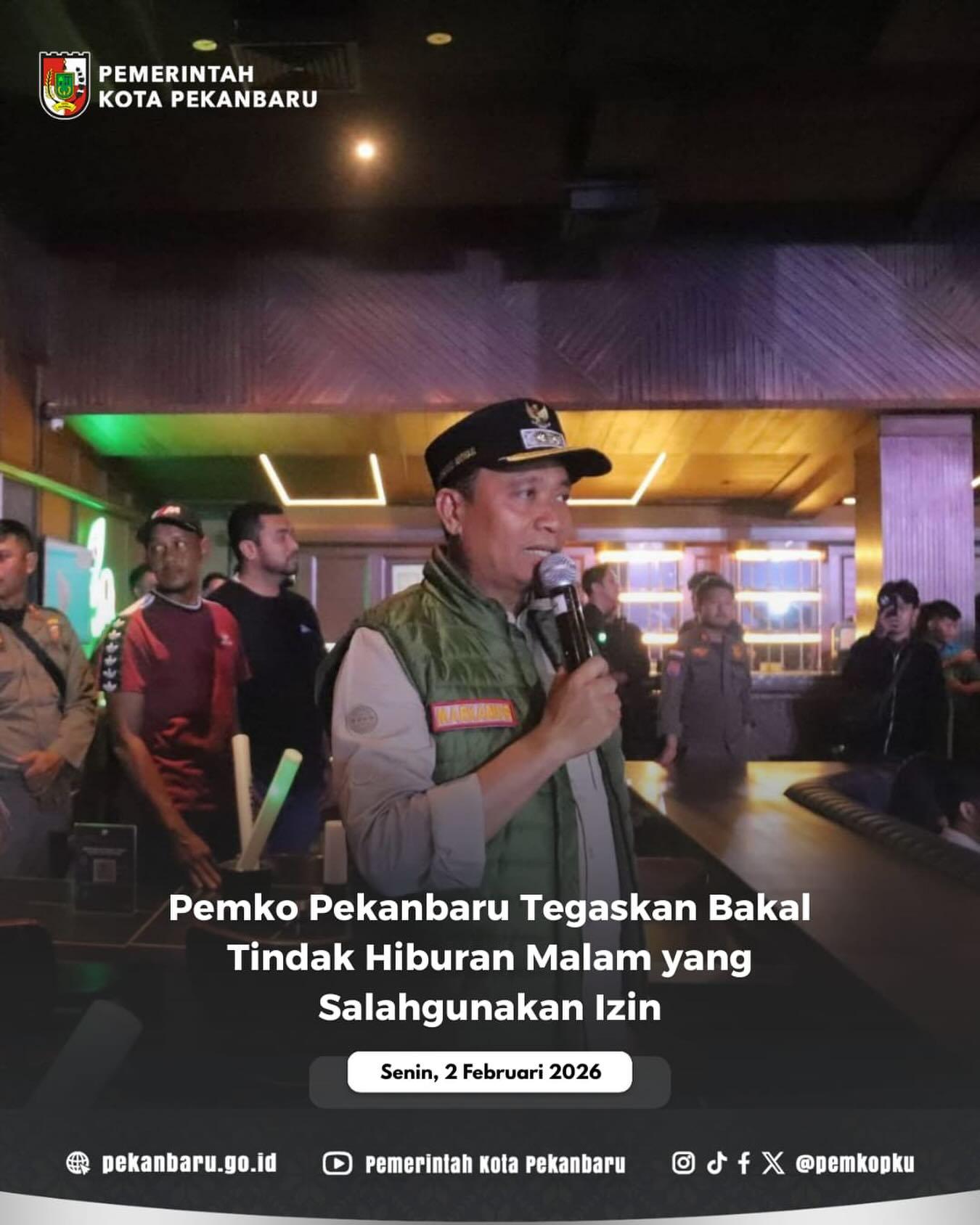 Pemko Pekanbaru Tegaskan Bakal Tindak Hiburan Malam yang Salahgunakan Izin