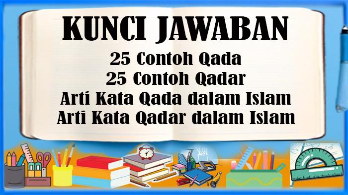 25-Contoh-Qada-dan-25-Contoh-Qadar-serta-Arti-Kata-Qada-dan-Arti-Kata-Qadar-dalam-Islam.jpg