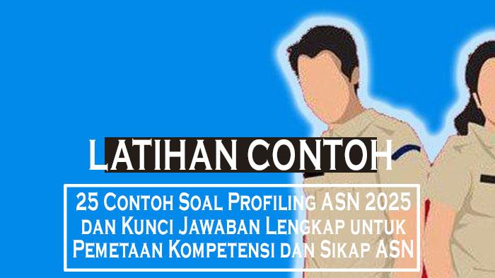 25-Contoh-Soal-Profiling-ASN-2025-dan-Kunci-Jawaban-Lengkap-untuk-Pemetaan-Kompetensi-dan-Sikap-ASN.jpg