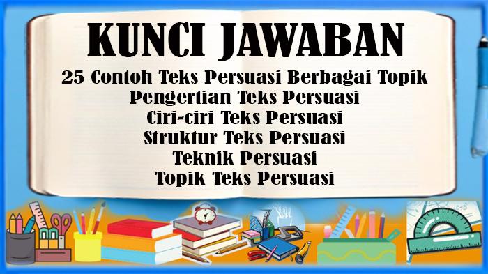 25-Contoh-Teks-Persuasi-Berbagai-Topik-Pengertian-Teks-Persuasi-Ciri-ciri-Struktur-Teknik-Topik.jpg