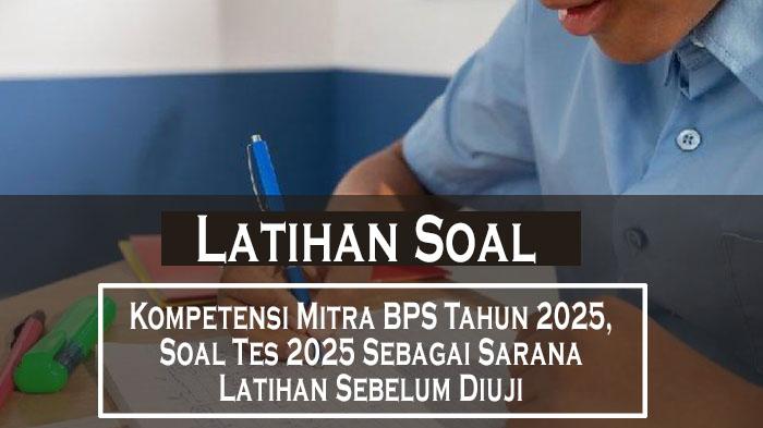 35-Soal-Tes-Kompetensi-Mitra-BPS-Tahun-2025-Soal-Tes-2025-Sebagai-Sarana-Latihan-Sebelum-Diuji.jpg
