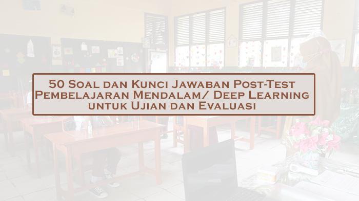 50-Soal-dan-Kunci-Jawaban-PostTest-Pembelajaran-Mendalam-Deep-Learning-untuk-Ujian-dan-Evaluasi.jpg