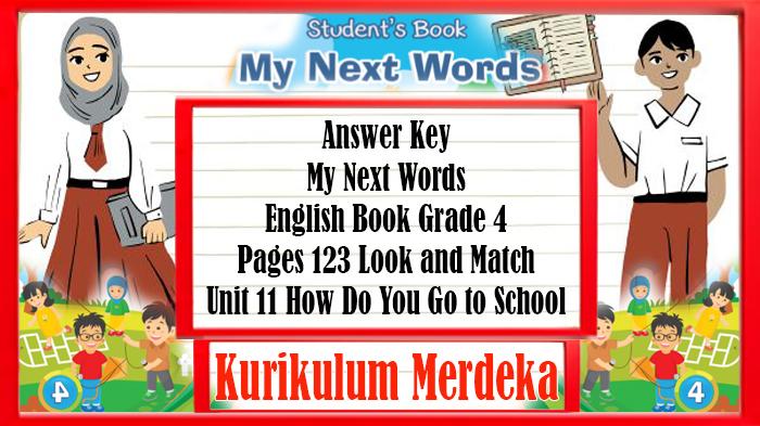 Answer-Key-Grade-4-English-Pages-123-Look-and-Match-Unit-11-My-Next-Words-Merdeka-Curriculum.jpg