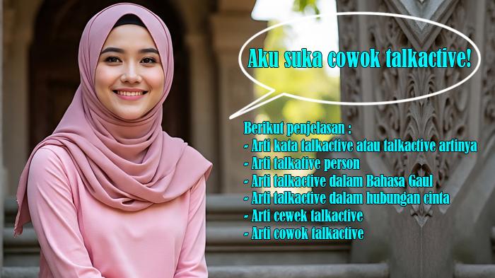 Arti-Kata-Talkactive-Talkactive-Artinya-Talkative-Person-Bahasa-Gaul-Arti-Cewek-Cowok-Talkactive.jpg