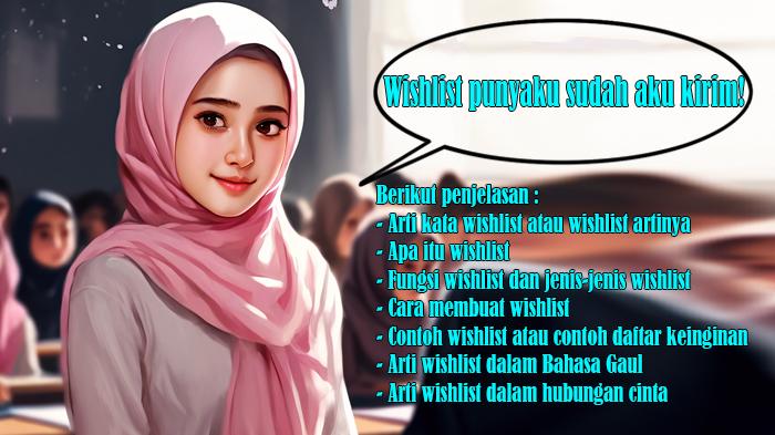 Arti Kata Wishlist atau Wishlist Artinya dan Apa Itu Wishlist, Fungsi, Jenis, Cara Membuat, Contoh