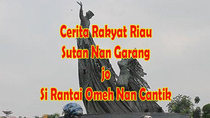 Cerita-Rakyat-Riau-Sutan-Nan-Garang-jo-Si-Rantai-Omeh-Cantik-Seperti-Kisah-Nabi-Yusuf-dan-Zulaikha.jpg