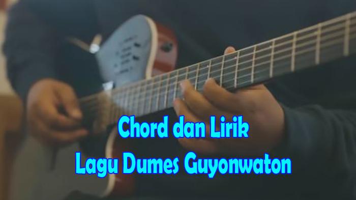Chord Lagu Ra Pengen Liyane Pengenku Siji Mung Kowe, Lagu Dumes Guyonwaton