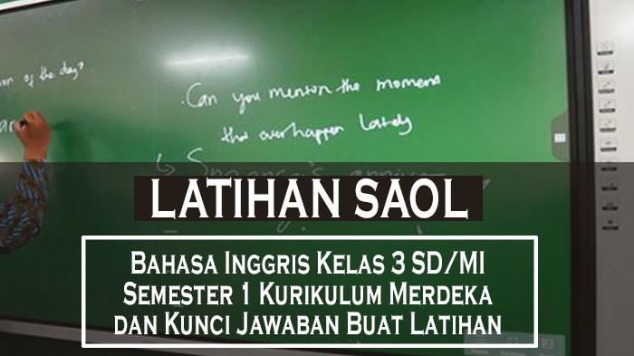 Contoh-Soal-Bahasa-Inggris-Kelas-3-SDMI-Semester-1-Kurikulum-Merdeka-dan-Kunci-Jawaban-Buat-Latihan.jpg