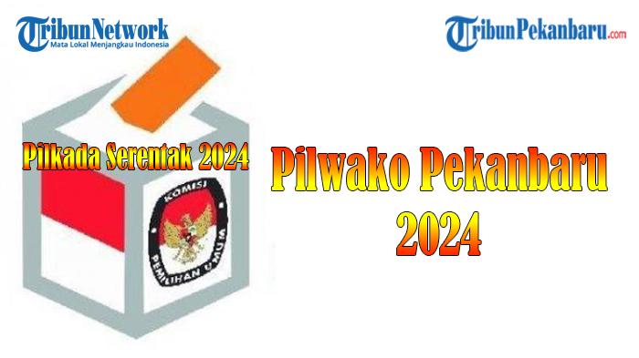 Peta Pilwako Pekanbaru Plus Bacalon dan Parpolnya, Paling Banyak 3 Pasang