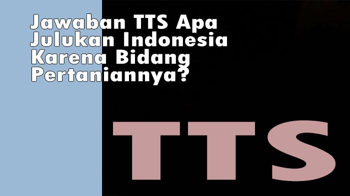 Jawaban-TTS-Apa-Julukan-Indonesia-Karena-Bidang-Pertaniannya.jpg