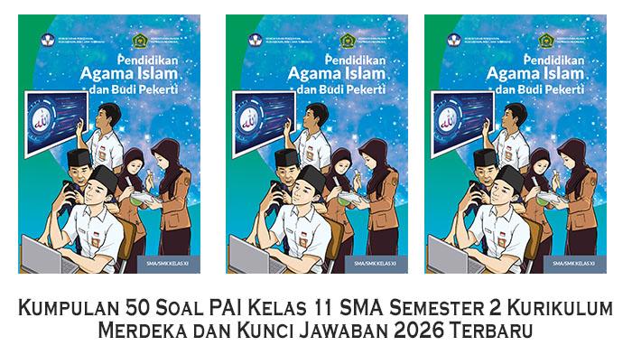 Kumpulan-50-Soal-PAI-Kelas-11-SMA-Semester-2-Kurikulum-Merdeka-dan-Kunci-Jawaban-2026-Terbaru.jpg