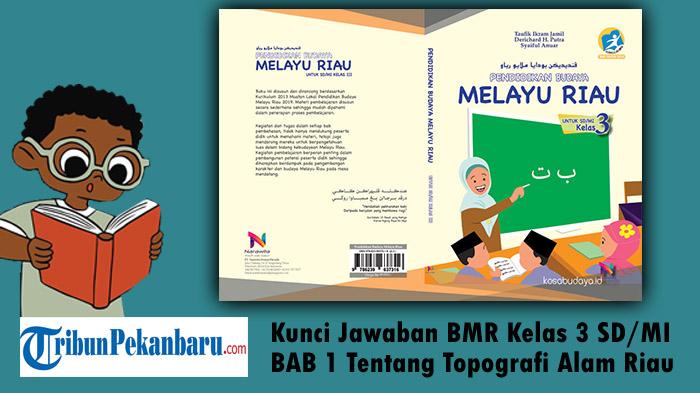 Kunci-Jawaban-BMR-Kelas-3-SDMI-BAB-1-Tentang-Topografi-Alam-Riau-Soal-Mulok-Kelas-III-Bab-I.jpg