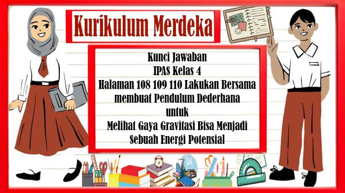 Kunci-Jawaban-IPAS-Kelas-4-Halaman-108-109-110-Lakukan-Bersama-Gaya-Gravitasi-Jadi-Energi-Potensial.jpg