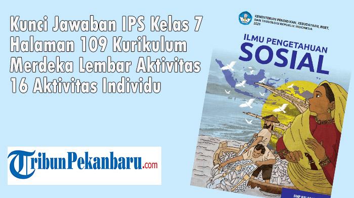Kunci-Jawaban-IPS-Kelas-7-Halaman-109-Kurikulum-Merdeka-Lembar-Aktivitas-16-Aktivitas-Individu.jpg
