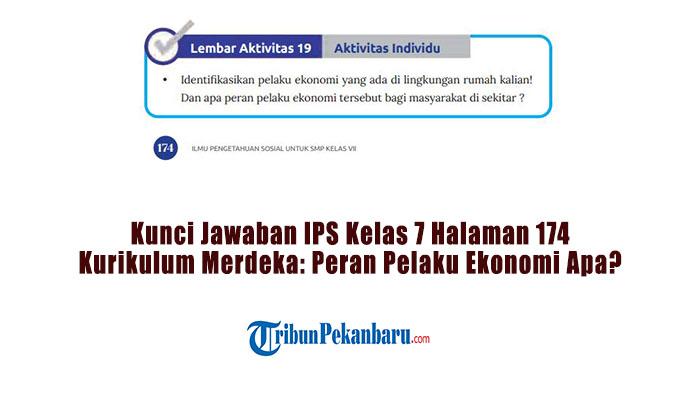 Kunci-Jawaban-IPS-Kelas-7-Halaman-174-Kurikulum-Merdeka-Peran-Pelaku-Ekonomi-Apa.jpg