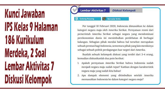 Kunci Jawaban Halaman 186 IPS Kelas 9 Kurikulum Merdeka Lembar Aktivitas 7 Kegiatan Diskusi Kelompok