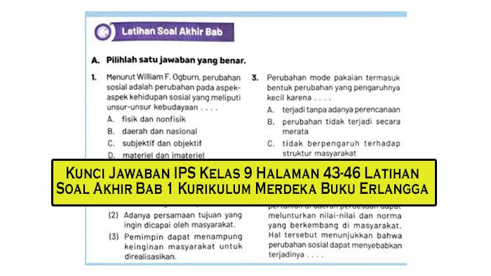 Kunci Jawaban IPS Kelas 9 Halaman 43-46 Latihan Soal Akhir Bab 1 Kurikulum Merdeka Buku Erlangga - Tribunpekanbaru.com