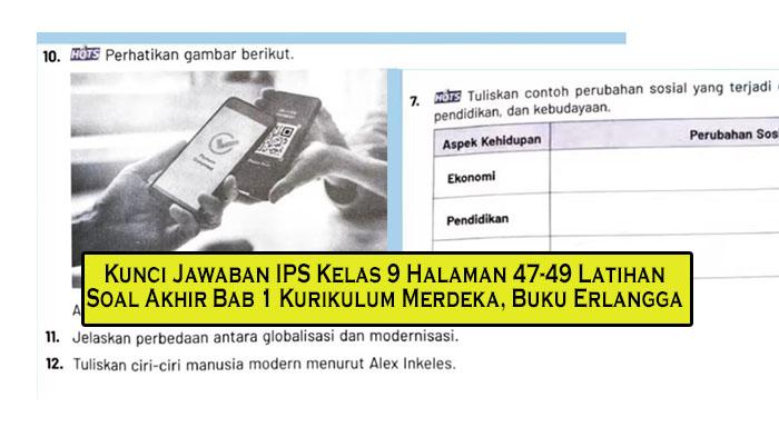 Kunci Jawaban IPS Kelas 9 Halaman 47-49 Latihan Soal Akhir Bab 1 Kurikulum Merdeka, Buku Erlangga - Tribunpekanbaru.com